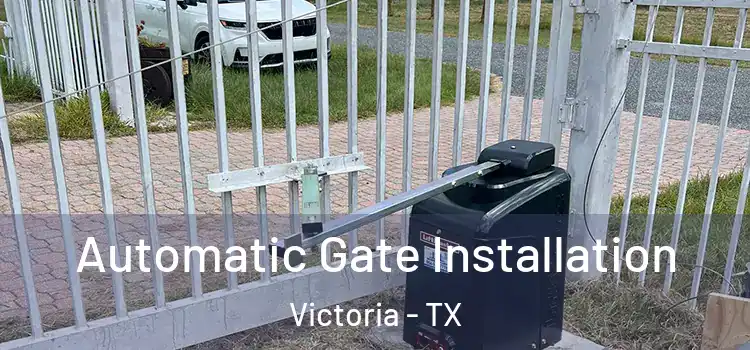 Automatic Gate Installation Victoria - TX