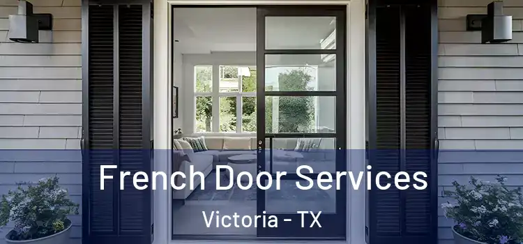  French Door Services Victoria - TX