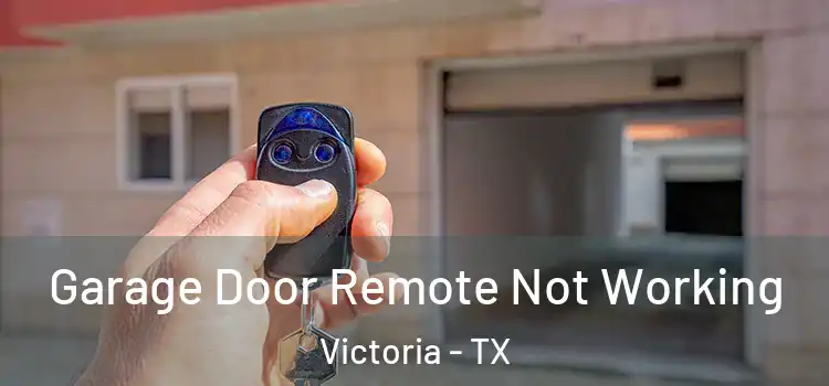  Garage Door Remote Not Working Victoria - TX