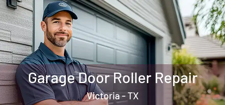  Garage Door Roller Repair Victoria - TX