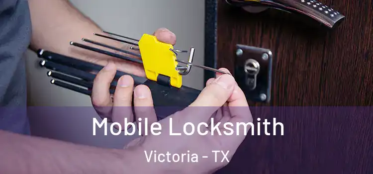  Mobile Locksmith Victoria - TX
