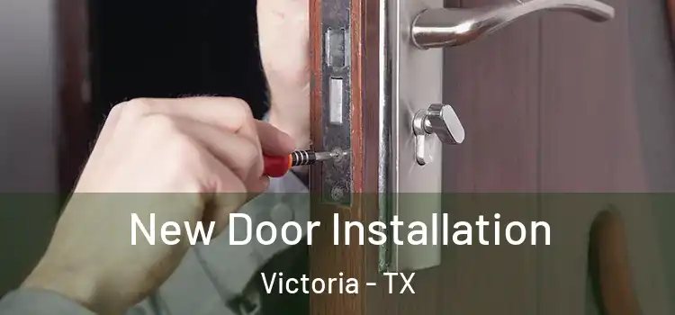 New Door Installation Victoria - TX