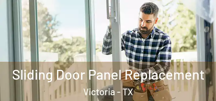  Sliding Door Panel Replacement Victoria - TX